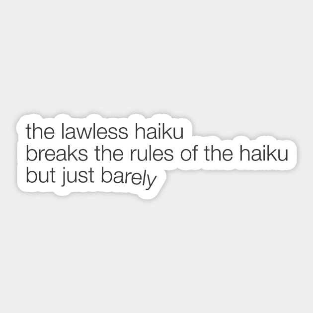 The Lawless Haiku Sticker by spencewilder